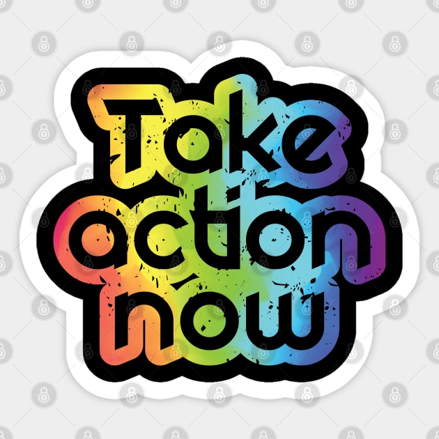 Take Action Now Sticker by BlackDogArtwork